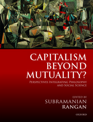 Capitalism Beyond Mutuality?: Perspectives Integrating Philosophy and Social Science de Subramanian Rangan