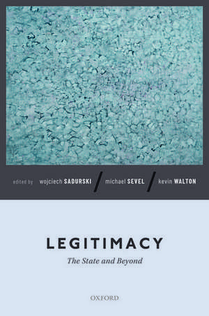 Legitimacy: The State and Beyond de Wojciech Sadurski