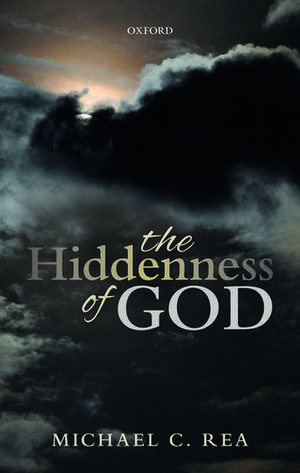 The Hiddenness of God de Michael C. Rea