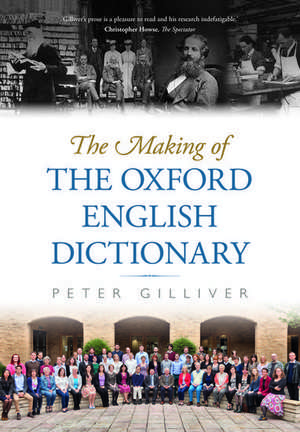 The Making of the Oxford English Dictionary de Peter Gilliver