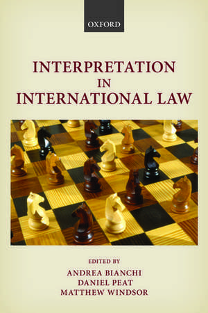 Interpretation in International Law de Andrea Bianchi