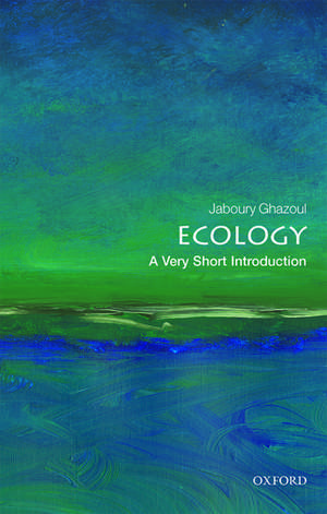 Ecology: A Very Short Introduction de Jaboury Ghazoul