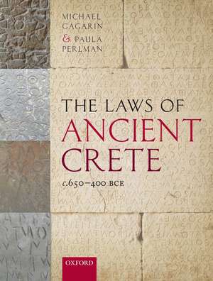 The Laws of Ancient Crete, c.650-400 BCE de Michael Gagarin