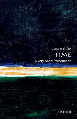 Time: A Very Short Introduction de Jenann Ismael