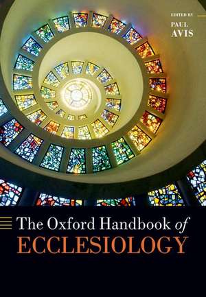 The Oxford Handbook of Ecclesiology de Paul Avis