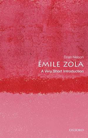 Émile Zola: A Very Short Introduction de Brian Nelson