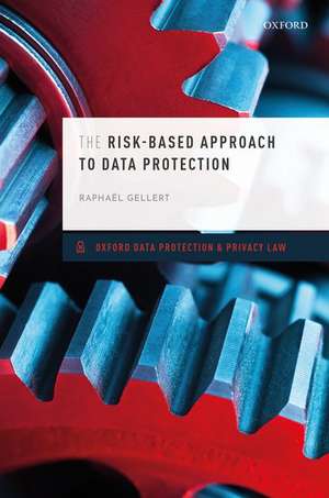 The Risk-Based Approach to Data Protection de Raphaël Gellert