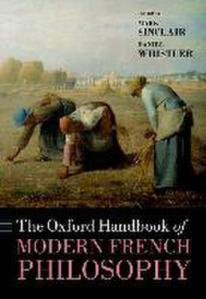 The Oxford Handbook of Modern French Philosophy de Daniel Whistler