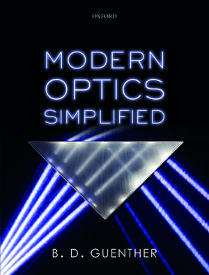 Modern Optics Simplified de Robert D. Guenther