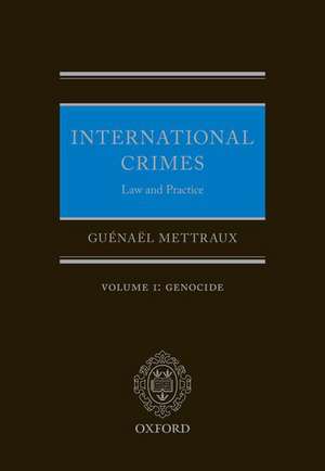 International Crimes: Volume I: Genocide de Guénaël Mettraux