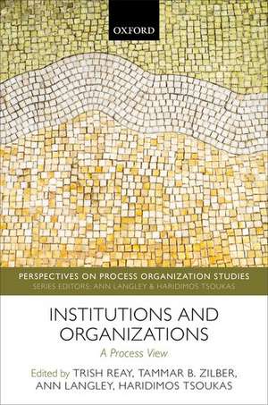 Institutions and Organizations: A Process View de Trish Reay