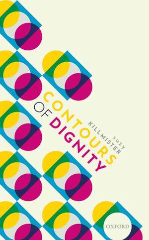 Contours of Dignity de Suzy Killmister