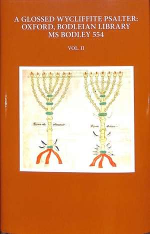 A Glossed Wycliffite Psalter, Volume 2: Oxford, Bodleian Library MS Bodley 554 de Michael P. Kuczynski