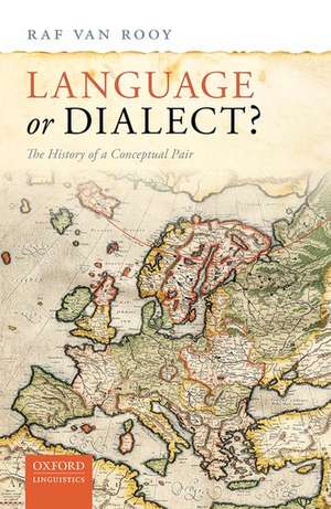 Language or Dialect?: The History of a Conceptual Pair de Raf Van Rooy