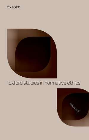 Oxford Studies in Normative Ethics Volume 9 de Mark Timmons