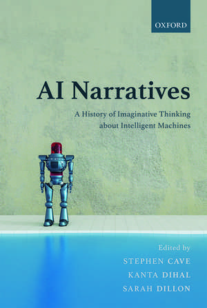 AI Narratives: A History of Imaginative Thinking about Intelligent Machines de Stephen Cave