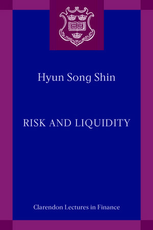 Risk and Liquidity de Hyun Song Shin