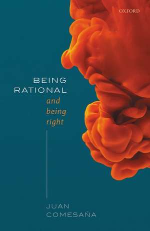 Being Rational and Being Right de Juan Comesaña