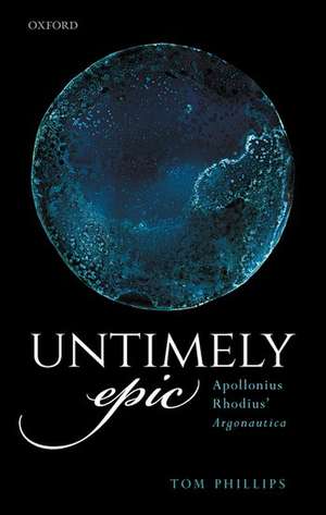 Untimely Epic: Apollonius Rhodius' Argonautica de Tom Phillips