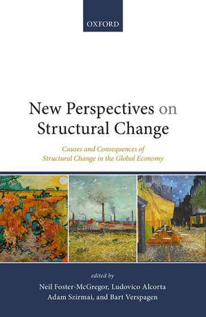 New Perspectives on Structural Change: Causes and Consequences of Structural Change in the Global Economy de Ludovico Alcorta