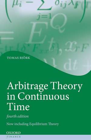 Arbitrage Theory in Continuous Time de Tomas Björk