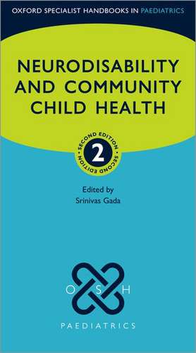 Neurodisability and Community Child Health de Srinivas Gada