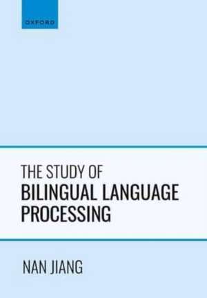 The Study of Bilingual Language Processing de Nan Jiang