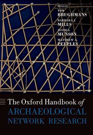 The Oxford Handbook of Archaeological Network Research de Tom Brughmans