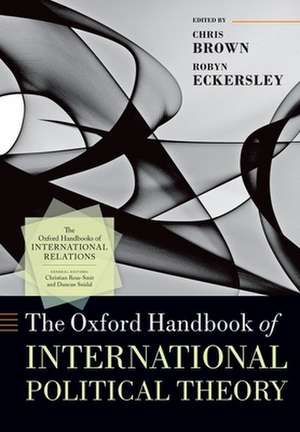 The Oxford Handbook of International Political Theory de Chris Brown