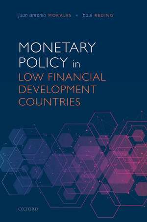 Monetary Policy in Low Financial Development Countries de Juan Antonio Morales