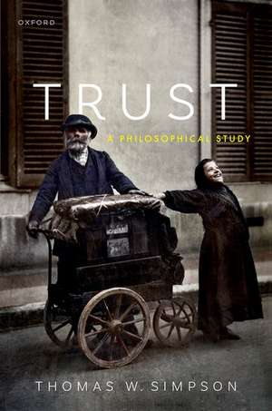 Trust: A Philosophical Study de Thomas W. Simpson