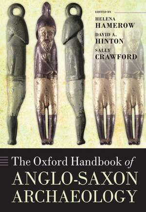 The Oxford Handbook of Anglo-Saxon Archaeology de Helena Hamerow