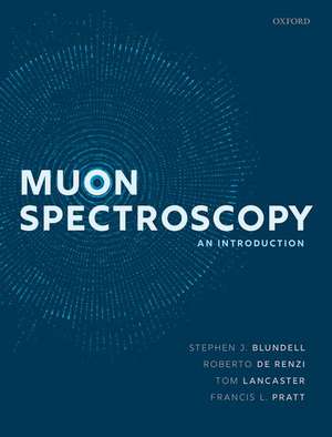 Muon Spectroscopy: An Introduction de Stephen J. Blundell