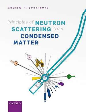 Principles of Neutron Scattering from Condensed Matter de Andrew T. Boothroyd