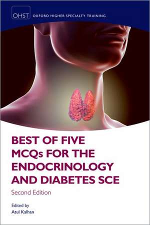 Best of Five MCQs for the Endocrinology and Diabetes SCE de Atul Kalhan