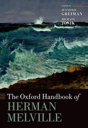 The Oxford Handbook of Herman Melville de Jennifer Greiman