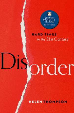 Disorder: Hard Times in the 21st Century de Helen Thompson