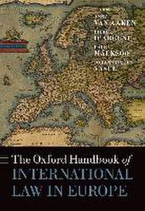 The Oxford Handbook of International Law in Europe de Anne van Aaken