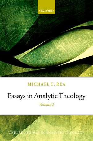 Essays in Analytic Theology: Volume 2 de Michael C. Rea