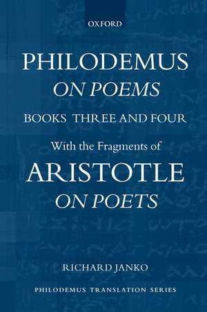 Philodemus, On Poems, Books 3-4: with the fragments of Aristotle, On Poets de Richard Janko