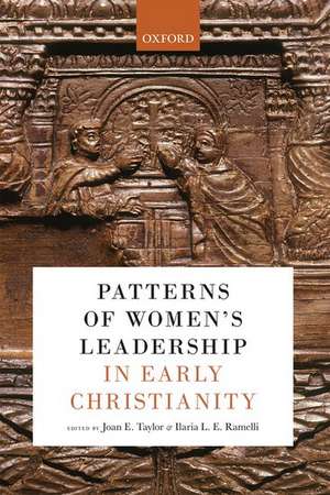 Patterns of Women's Leadership in Early Christianity de Joan E. Taylor