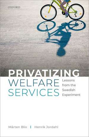 Privatizing Welfare Services: Lessons from the Swedish Experiment de Henrik Jordahl