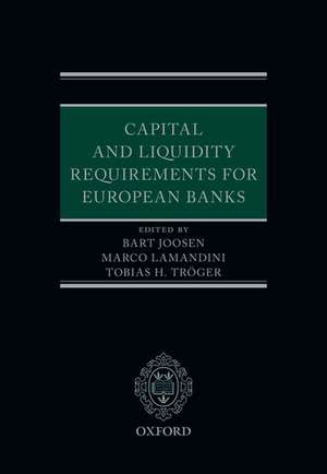 Capital and Liquidity Requirements for European Banks de Bart P.M. Joosen