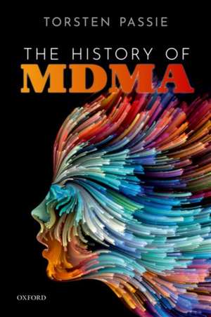 The History of MDMA de Torsten Passie