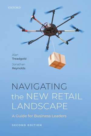 Navigating the New Retail Landscape: A Guide for Business Leaders de Alan Treadgold