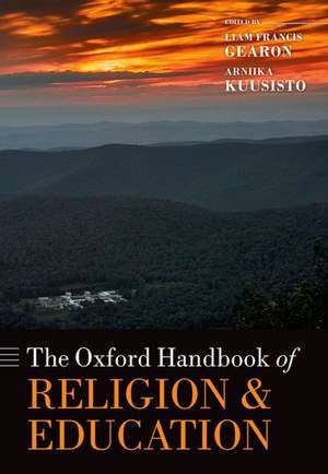 The Oxford Handbook of Religion and Education de Liam Francis Gearon