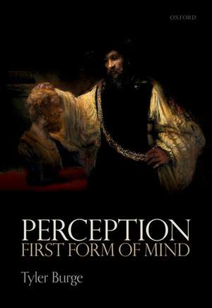 Perception: First Form of Mind de Tyler Burge