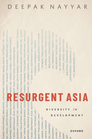 Resurgent Asia: Diversity in Development de Deepak Nayyar