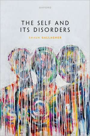 The Self and its Disorders de Shaun Gallagher