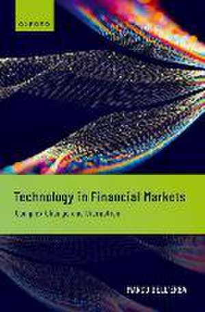 Technology in Financial Markets: Complex Change and Disruption de Marco Dell'Erba